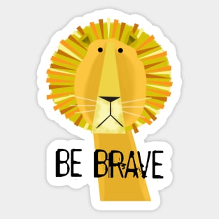 Be Brave Sticker